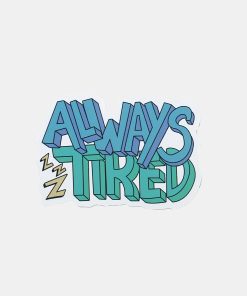 Official Key Items Sticker - Always Tired